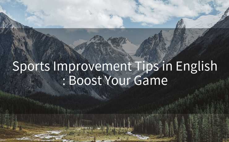 Sports Improvement Tips in English: Boost Your Game Sports Improvement Tips in English: Boost Your Game